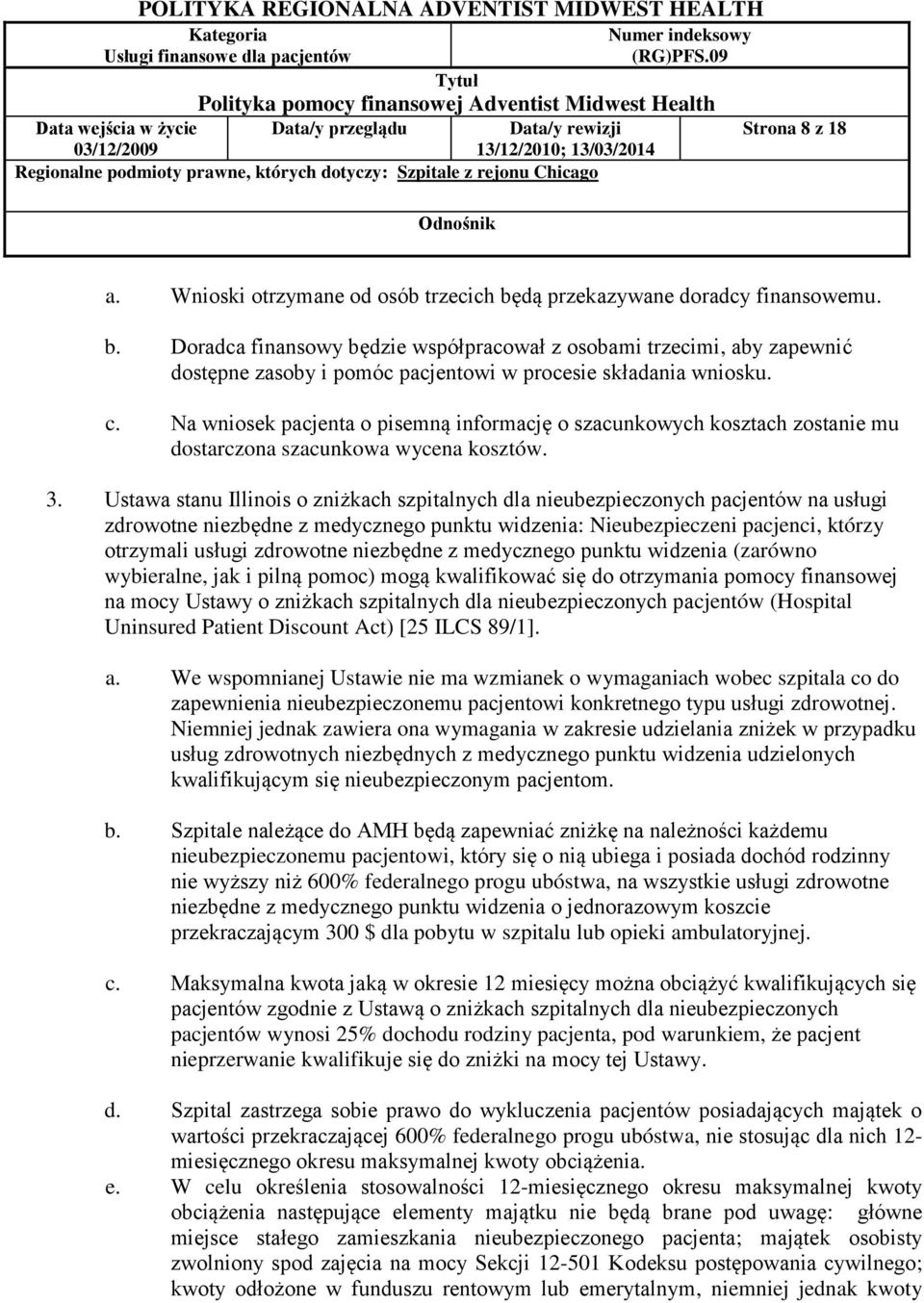 Ustawa stanu Illinois o zniżkach szpitalnych dla nieubezpieczonych pacjentów na usługi zdrowotne niezbędne z medycznego punktu widzenia: Nieubezpieczeni pacjenci, którzy otrzymali usługi zdrowotne