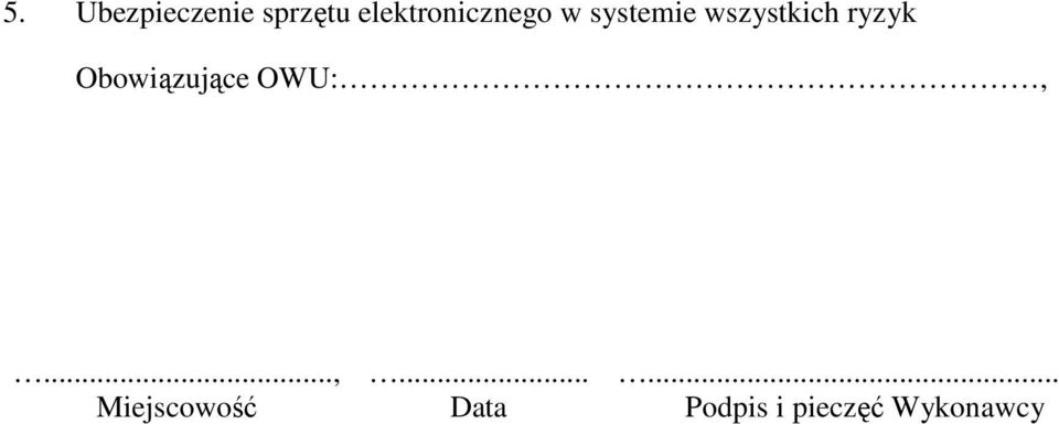 wszystkich ryzyk Obowiązujące OWU:,.