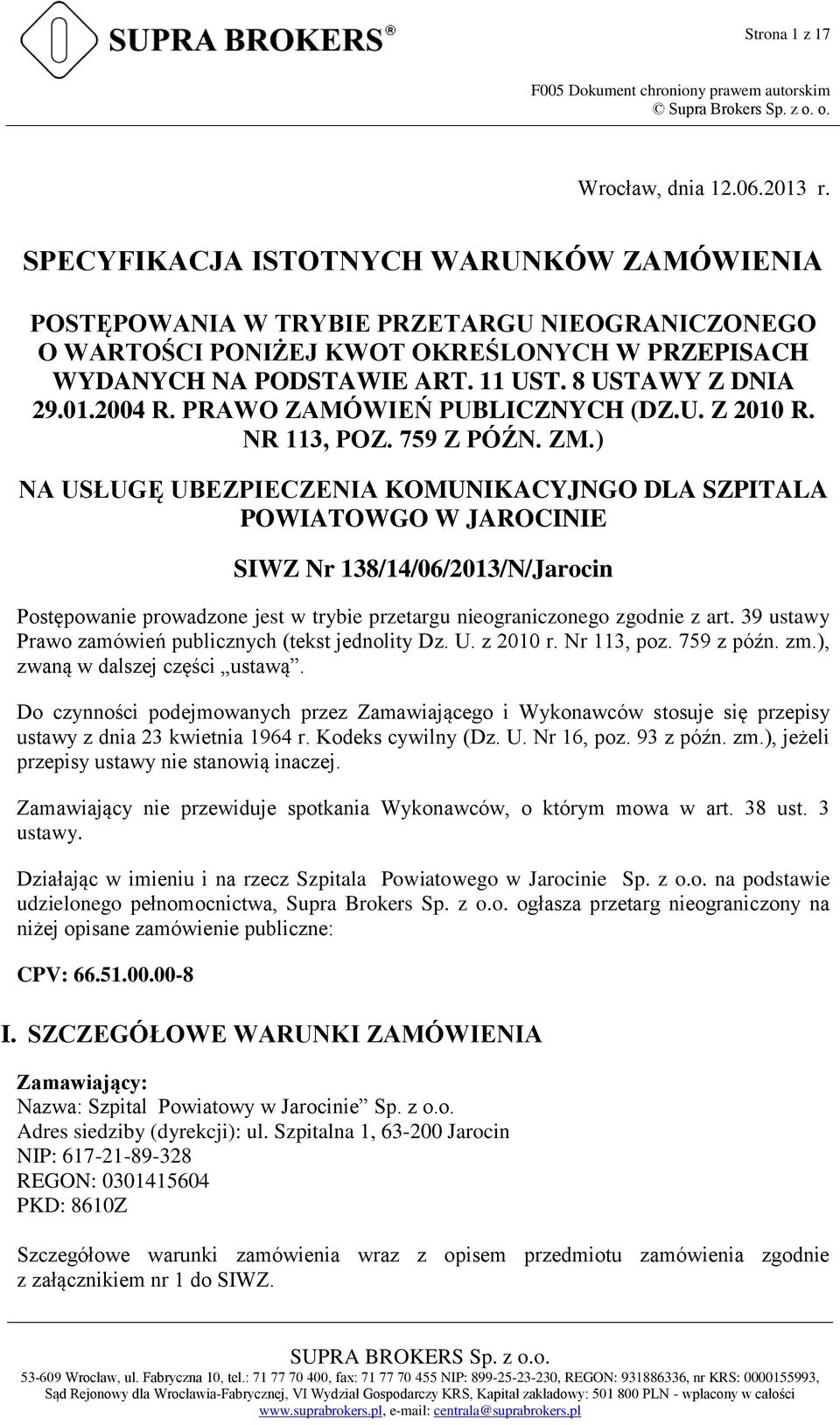 2004 R. PRAWO ZAMÓWIEŃ PUBLICZNYCH (DZ.U. Z 2010 R. NR 113, POZ. 759 Z PÓŹN. ZM.