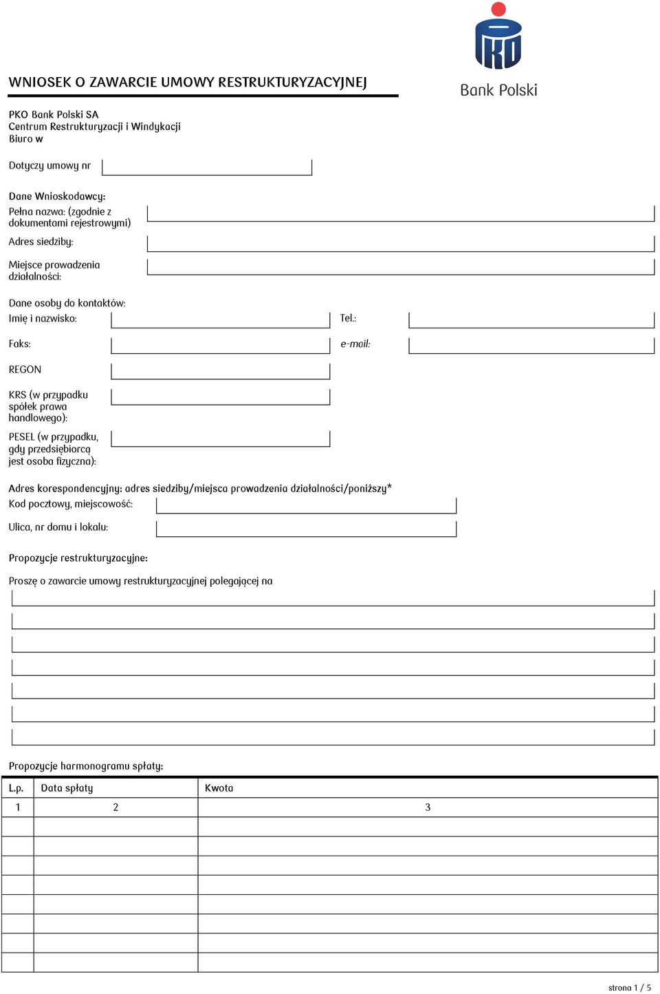 : e-mail: REGON KRS (w przypadku spółek prawa handlowego): PESEL (w przypadku, gdy przedsiębiorcą jest osoba fizyczna): Adres korespondencyjny: adres siedziby/miejsca prowadzenia