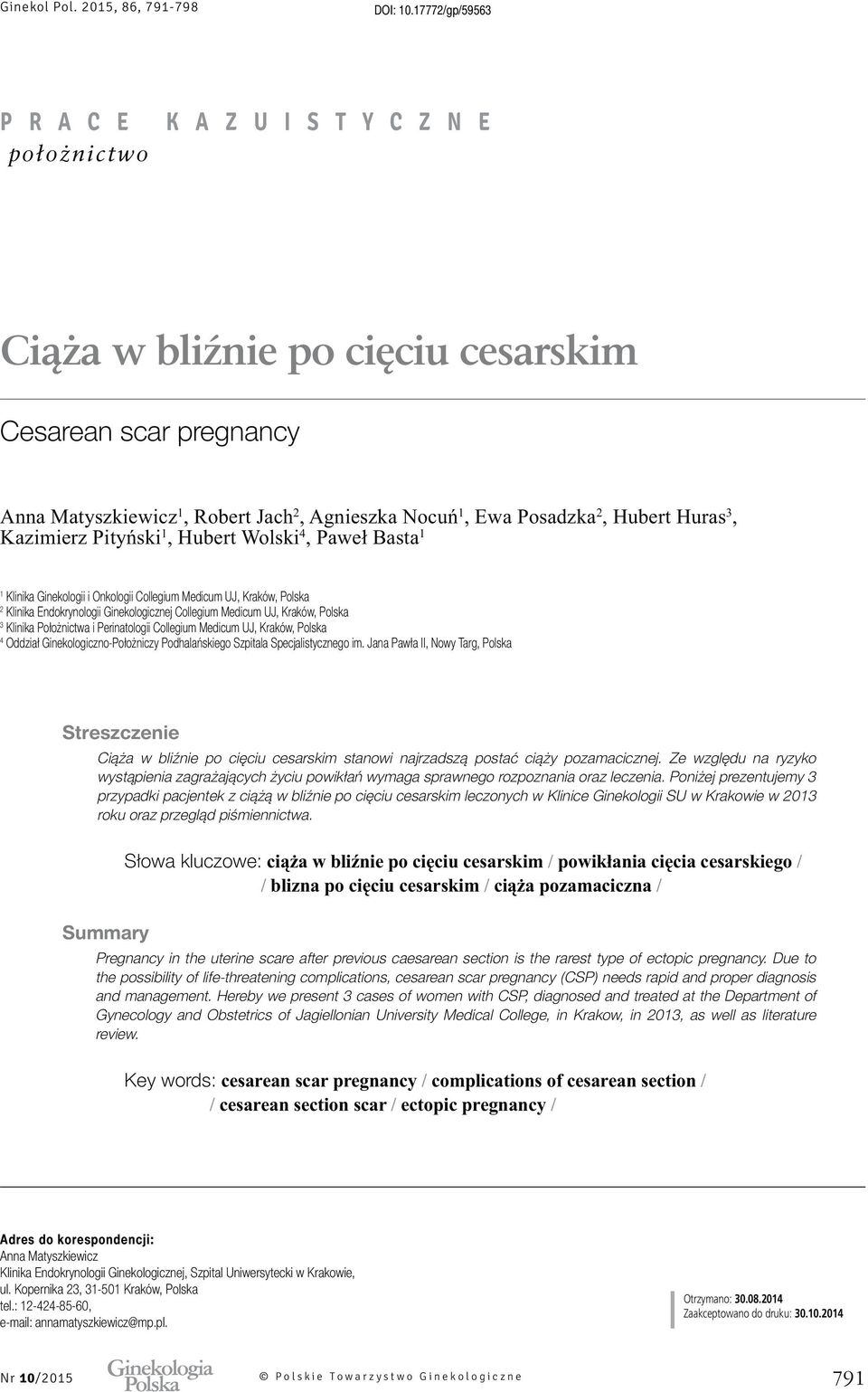 Collegium Medicum UJ, Kraków, Polska 3 Klinika Położnictwa i Perinatologii Collegium Medicum UJ, Kraków, Polska 4 Oddział Ginekologiczno-Położniczy Podhalańskiego Szpitala Specjalistycznego im.