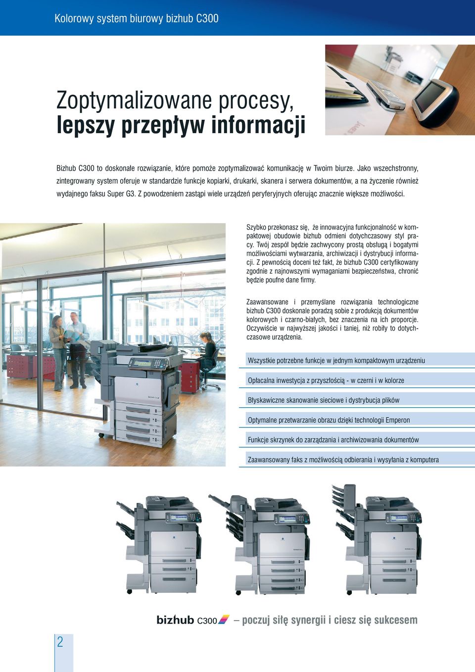 Z powodzeniem zastąpi wiele urządzeń peryferyjnych oferując znacznie większe możliwości.