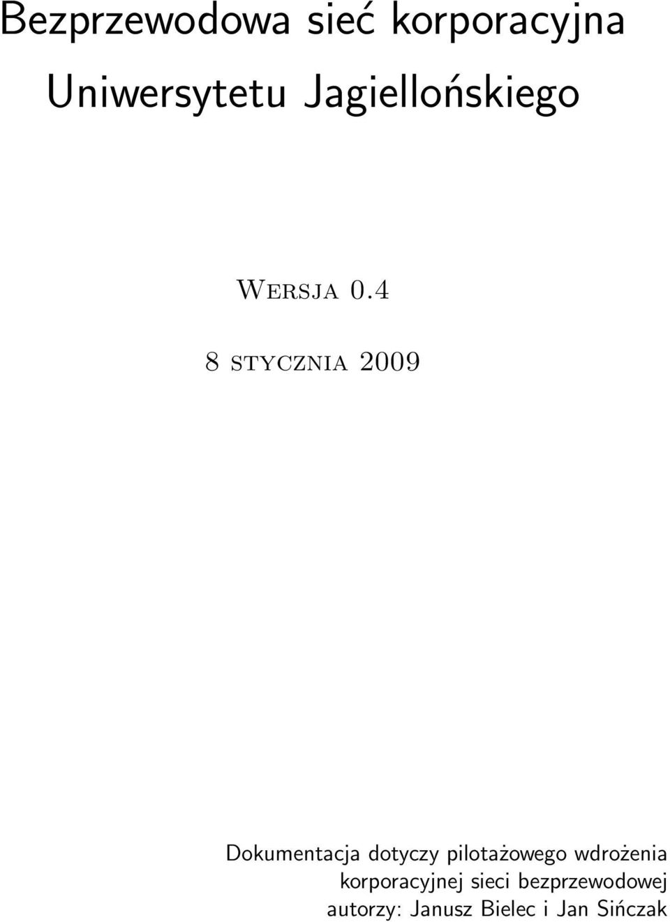 4 8 stycznia 2009 Dokumentacja dotyczy