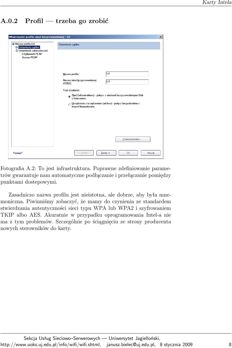 Zasadniczo nazwa profilu jest nieistotna, ale dobrze, aby była mnemoniczna.