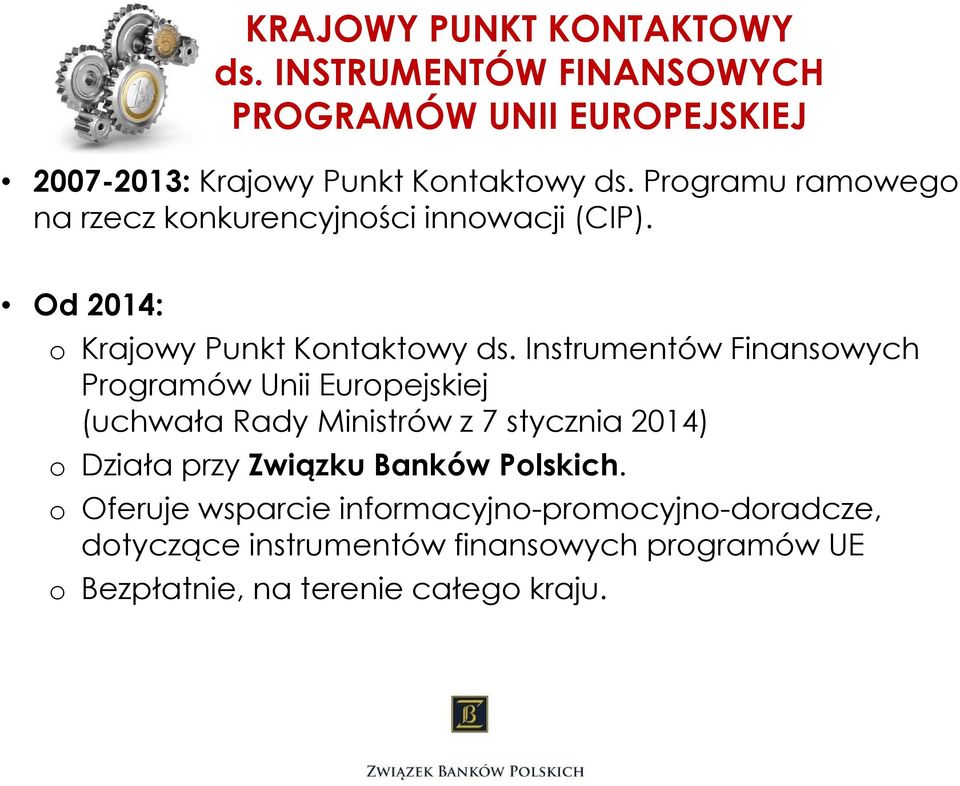 Instrumentów Finansowych Programów Unii Europejskiej (uchwała Rady Ministrów z 7 stycznia 2014) o