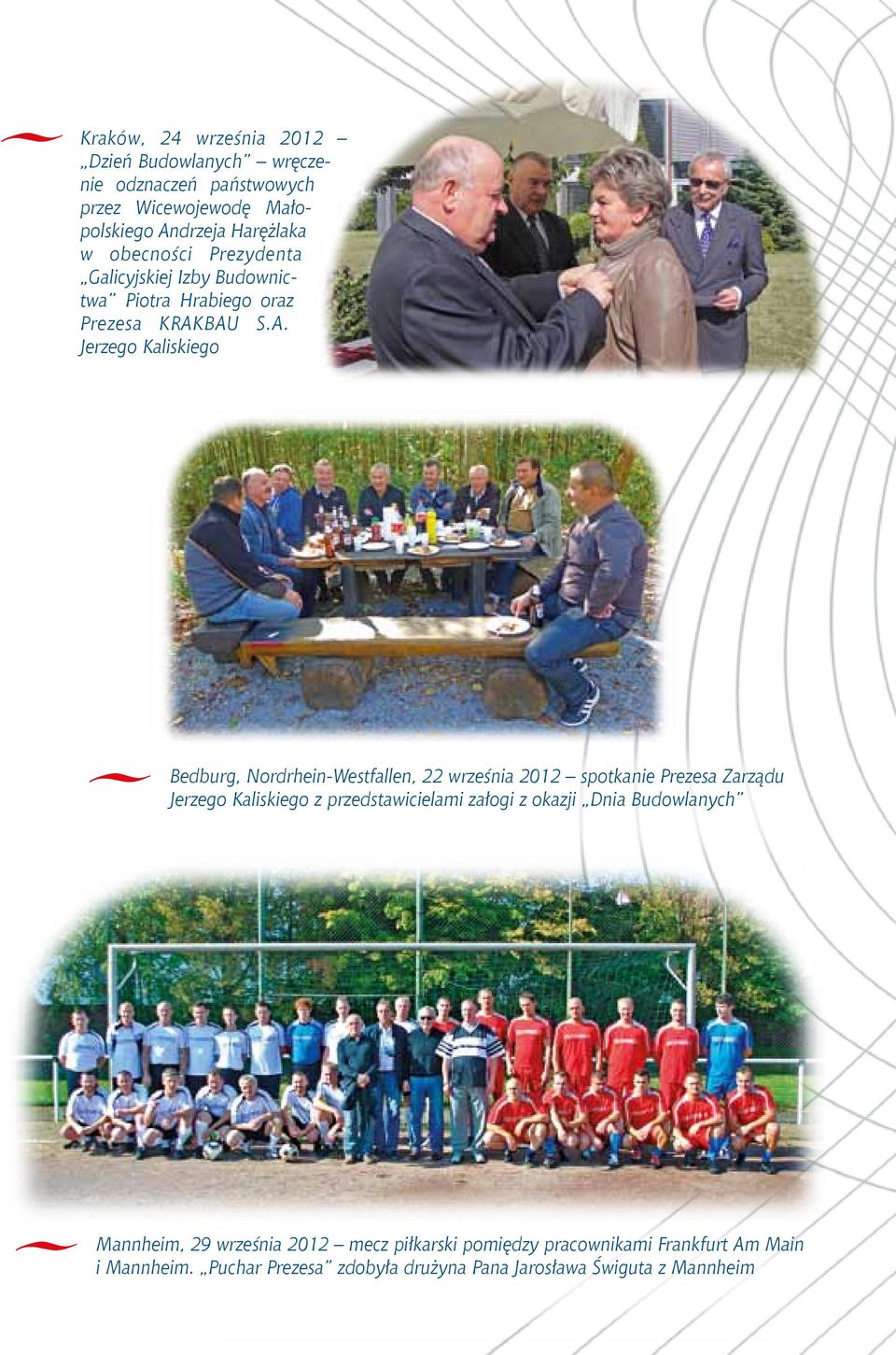 BAU S.A. Jerzego Kaliskiego Bedburg, Nordrhein-Westfallen, 22 września 2012 spotkanie Prezesa Zarządu Jerzego Kaliskiego z
