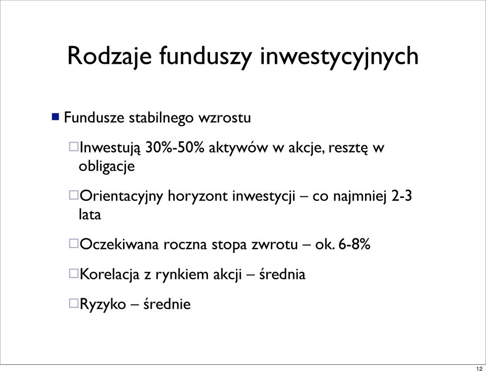 Orientacyjny horyzont inwestycji co najmniej 2-3 lata Oczekiwana