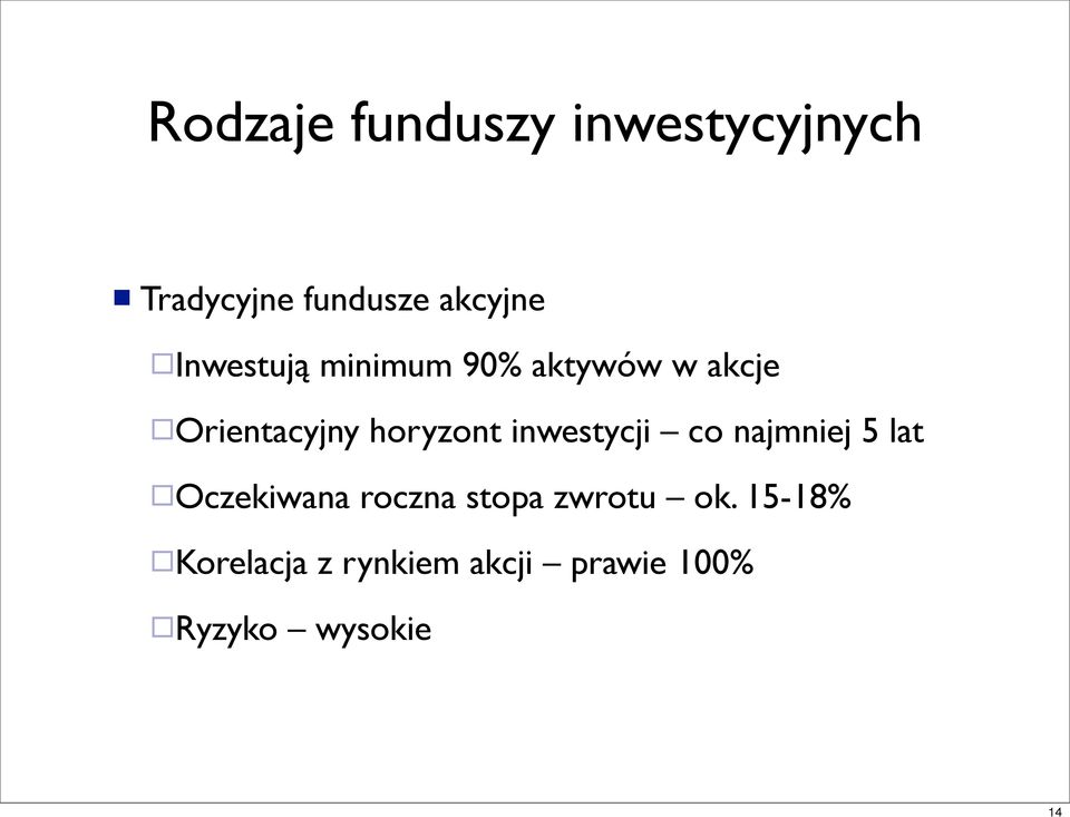 inwestycji co najmniej 5 lat Oczekiwana roczna stopa zwrotu