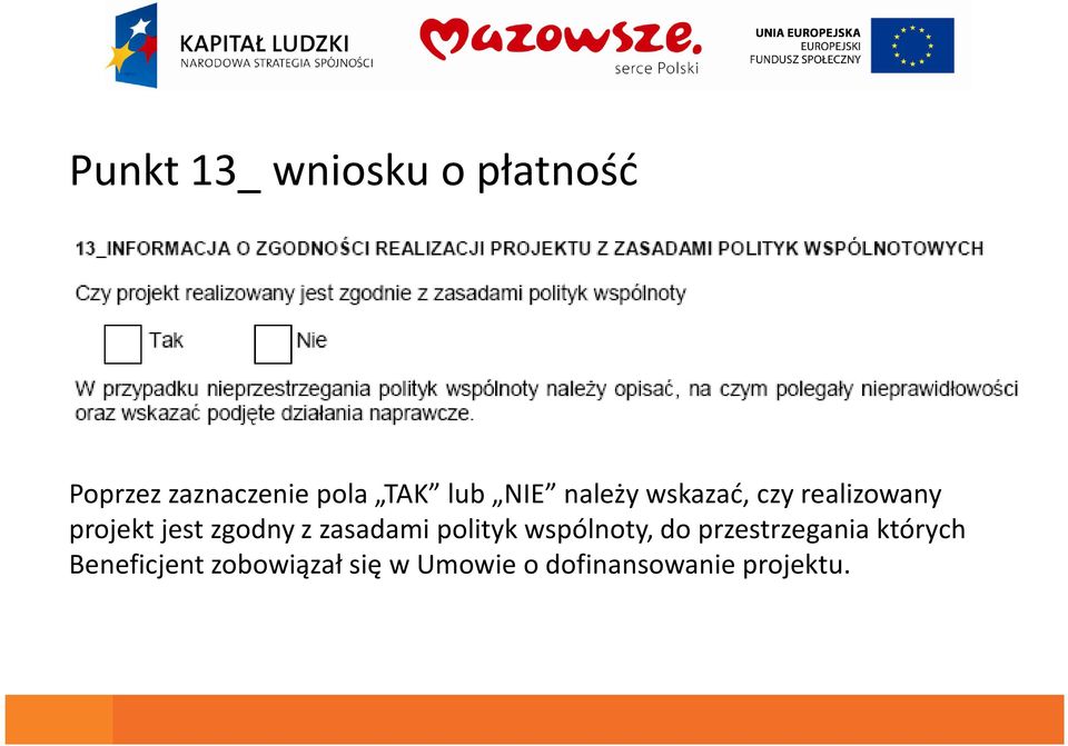 zgodny z zasadami polityk wspólnoty, do przestrzegania
