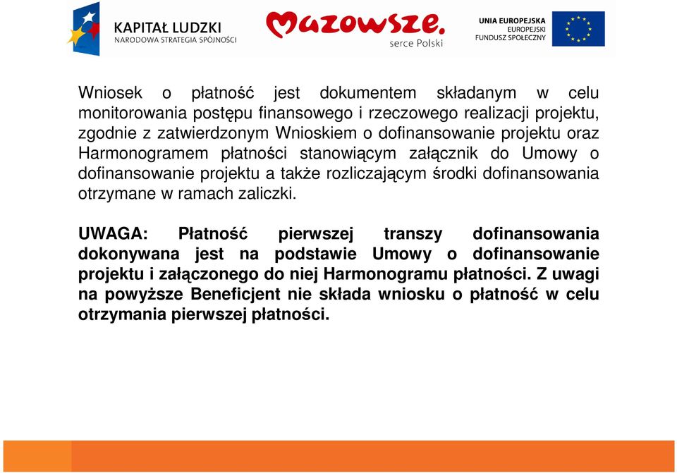 środki dofinansowania otrzymane w ramach zaliczki.