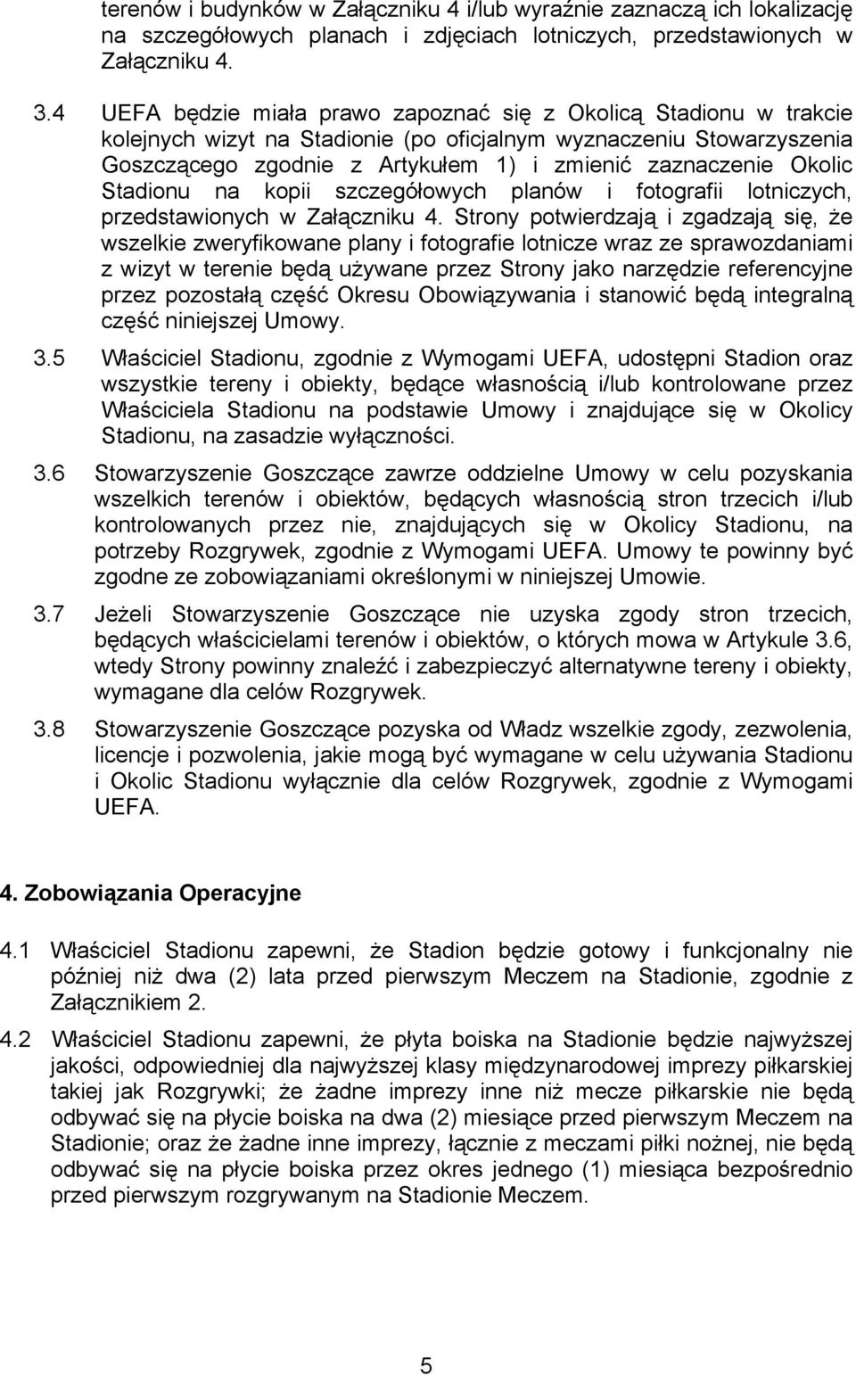 Okolic Stadionu na kopii szczegółowych planów i fotografii lotniczych, przedstawionych w Załączniku 4.