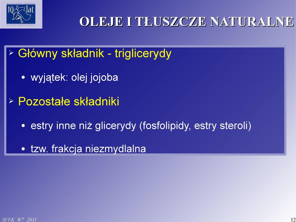 jojoba Pozostałe składniki estry inne niż
