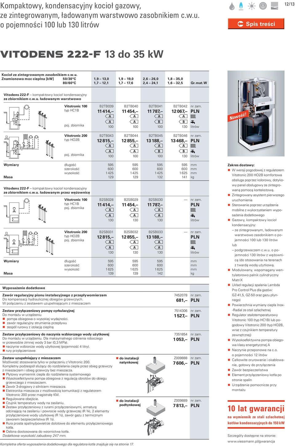 zbiornika B2TB039 11 414, 100 B2TB040 11 454, 100 B2TB041 11 787, B 100 B2TB042 12 067, B 130 litrów Nowość! Vitotronic 200 typ HO2B poj.