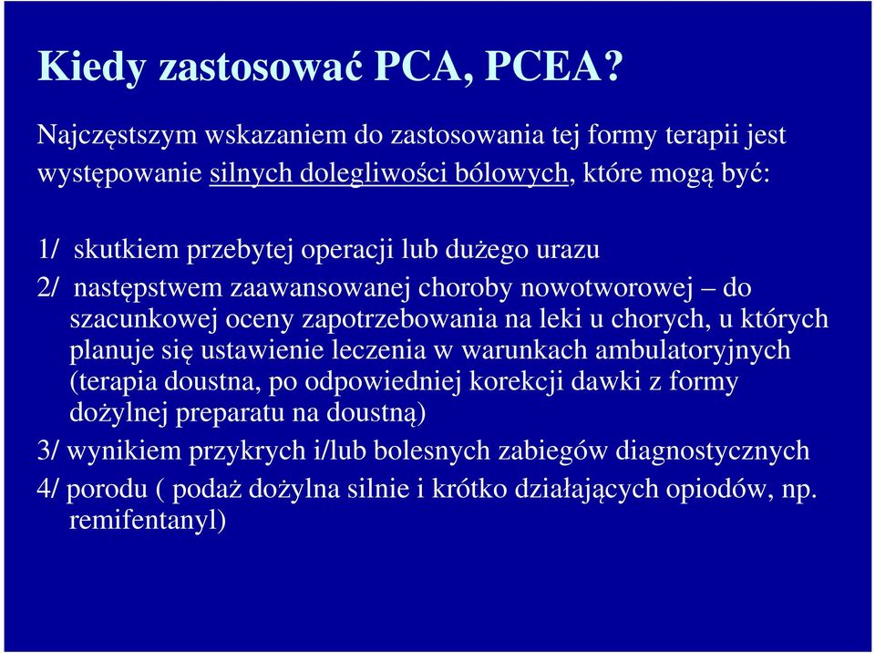 operacji lub dużego urazu 2/ następstwem zaawansowanej choroby nowotworowej do szacunkowej oceny zapotrzebowania na leki u chorych, u których planuje