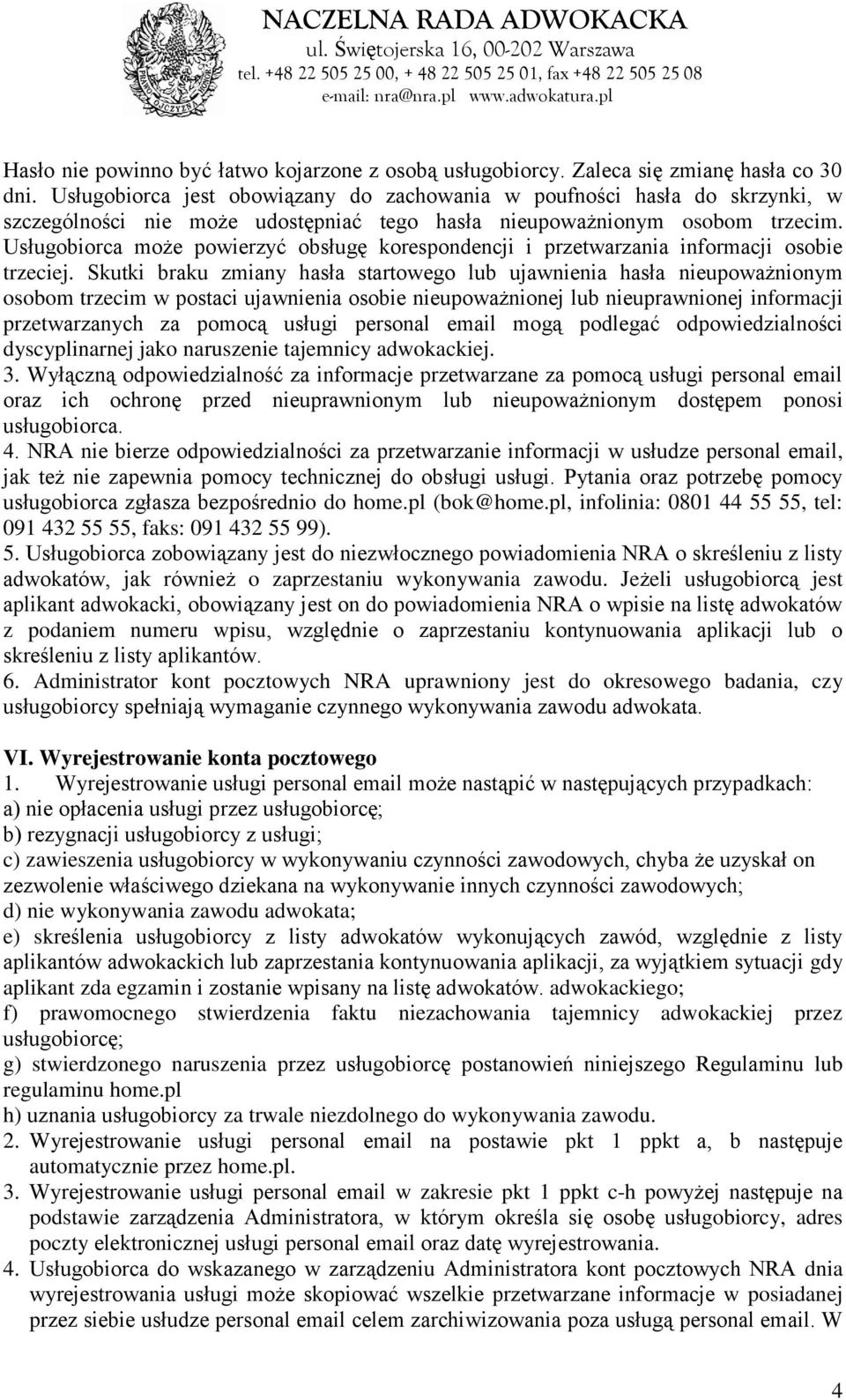 Usługobiorca może powierzyć obsługę korespondencji i przetwarzania informacji osobie trzeciej.