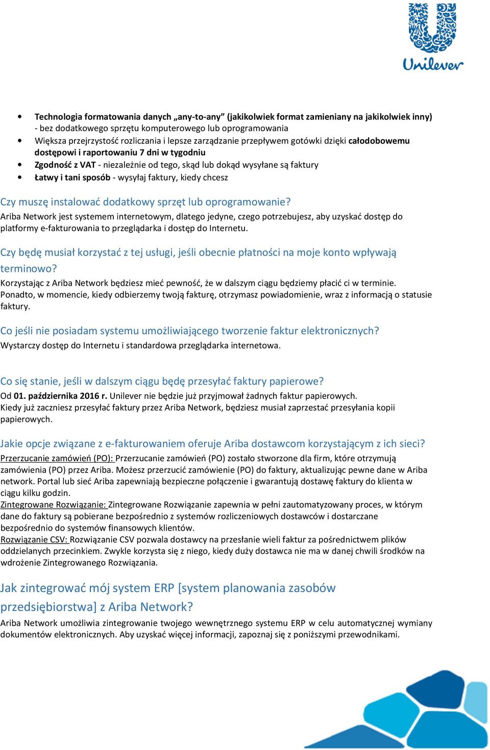 faktury, kiedy chcesz Czy muszę instalować dodatkowy sprzęt lub oprogramowanie?