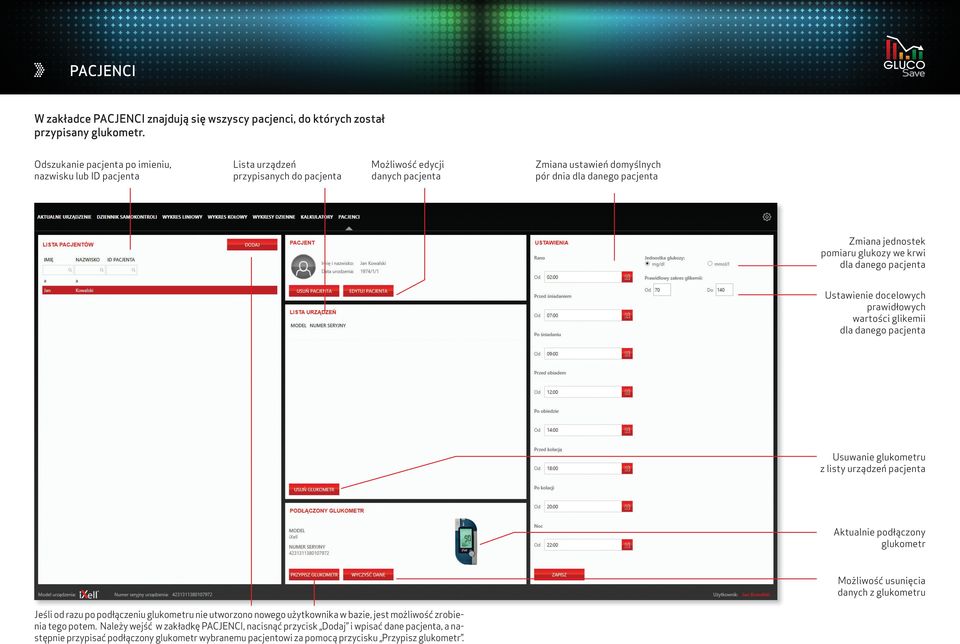 jednostek pomiaru glukozy we krwi dla danego pacjenta Ustawienie docelowych prawidłowych wartości glikemii dla danego pacjenta Usuwanie glukometru z listy urządzeń pacjenta Aktualnie podłączony