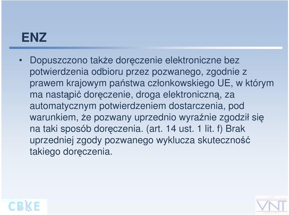 automatycznym potwierdzeniem dostarczenia, pod warunkiem, że pozwany uprzednio wyraźnie zgodził się na