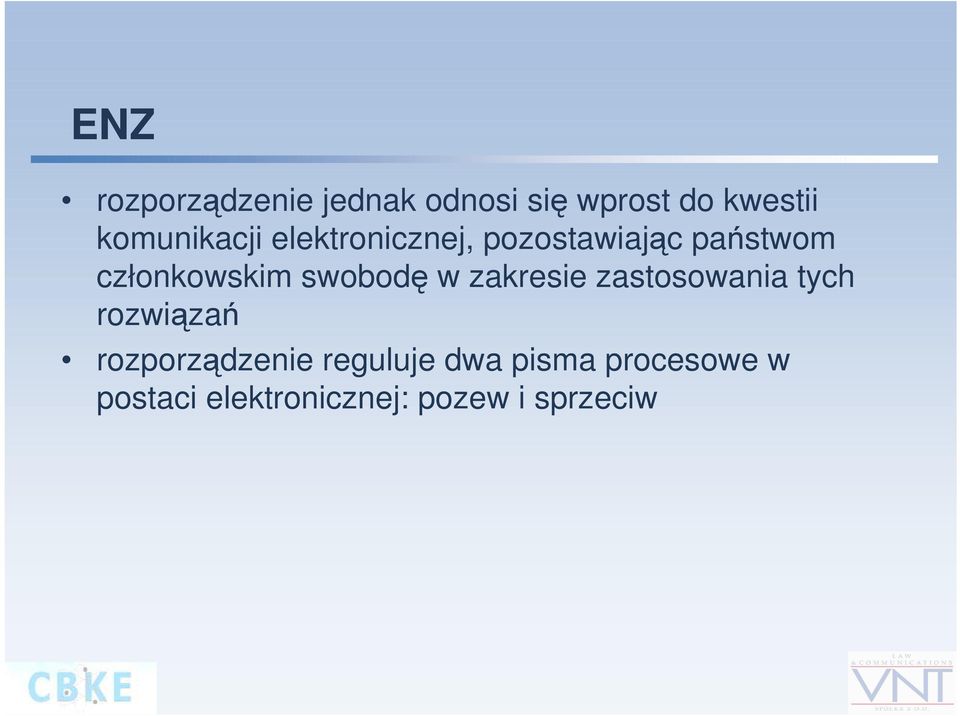 członkowskim swobodę w zakresie zastosowania tych rozwiązań