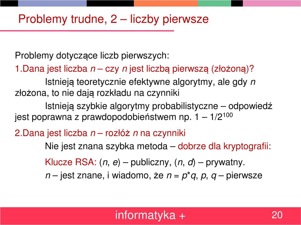 probabilistyczne odpowiedź jest poprawna z prawdopodobieństwem np. 1 1/2 100 2.