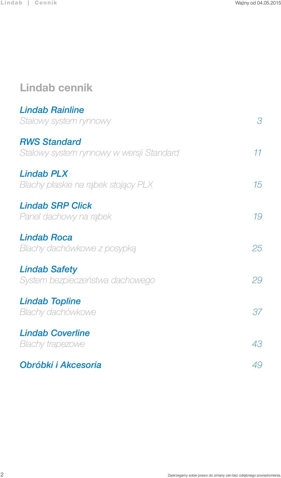 dachowy na rąbek 19 Lindab Roca Blachy dachówkowe z posypką 25 Lindab Safety System bezpieczeństwa