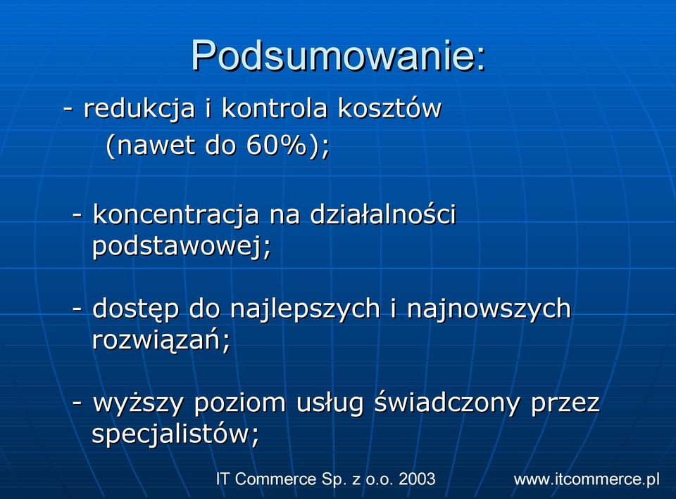 podstawowej; - dostęp do najlepszych i najnowszych