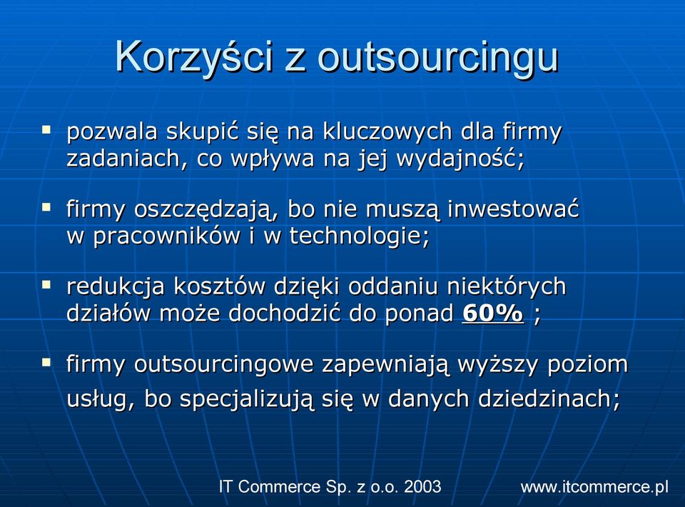 technologie; redukcja kosztów dzięki oddaniu niektórych działów może dochodzić do ponad