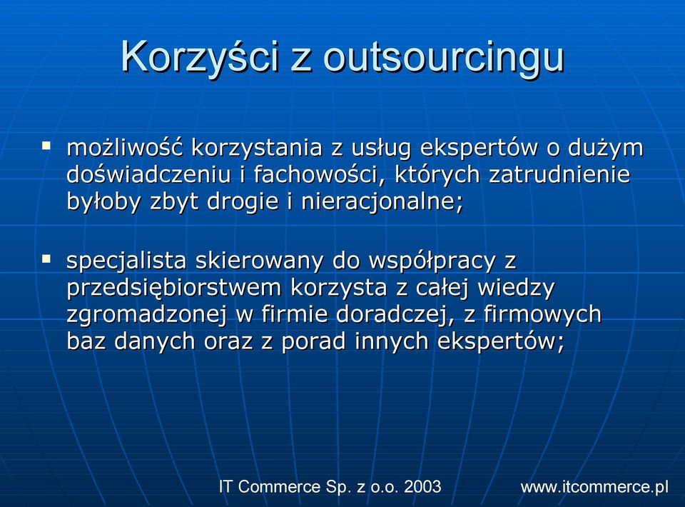 nieracjonalne; specjalista skierowany do współpracy z przedsiębiorstwem korzysta