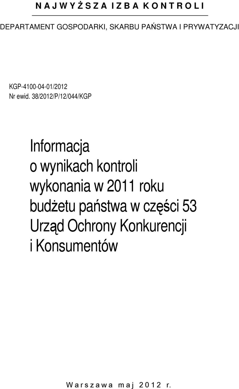 38/2012/P/12/044/KGP Informacja o wynikach kontroli wykonania w 2011 roku