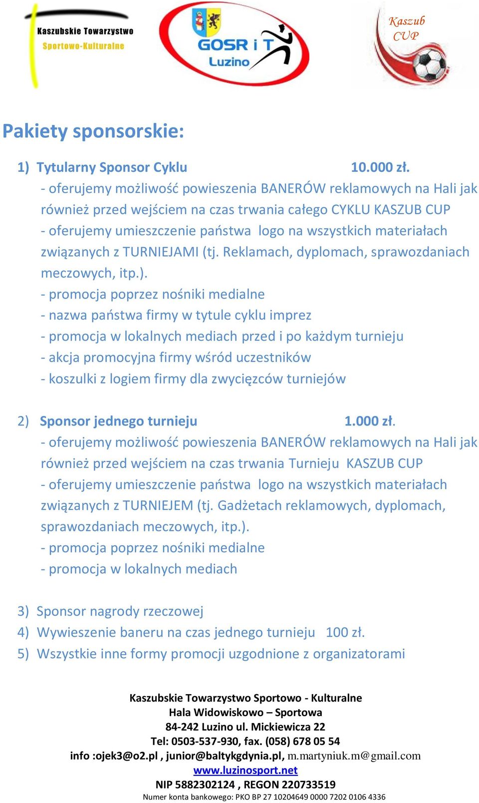 z TURNIEJAMI (tj. Reklamach, dyplomach, sprawozdaniach meczowych, itp.).