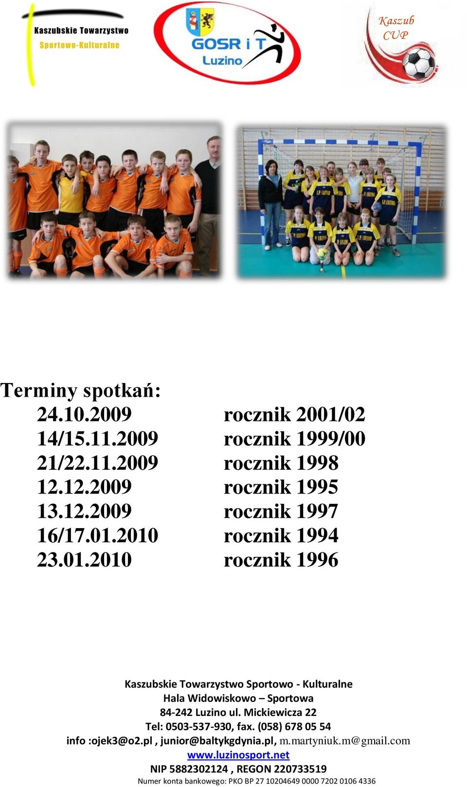 12.2009 rocznik 1995 13.12.2009 rocznik 1997 16/17.