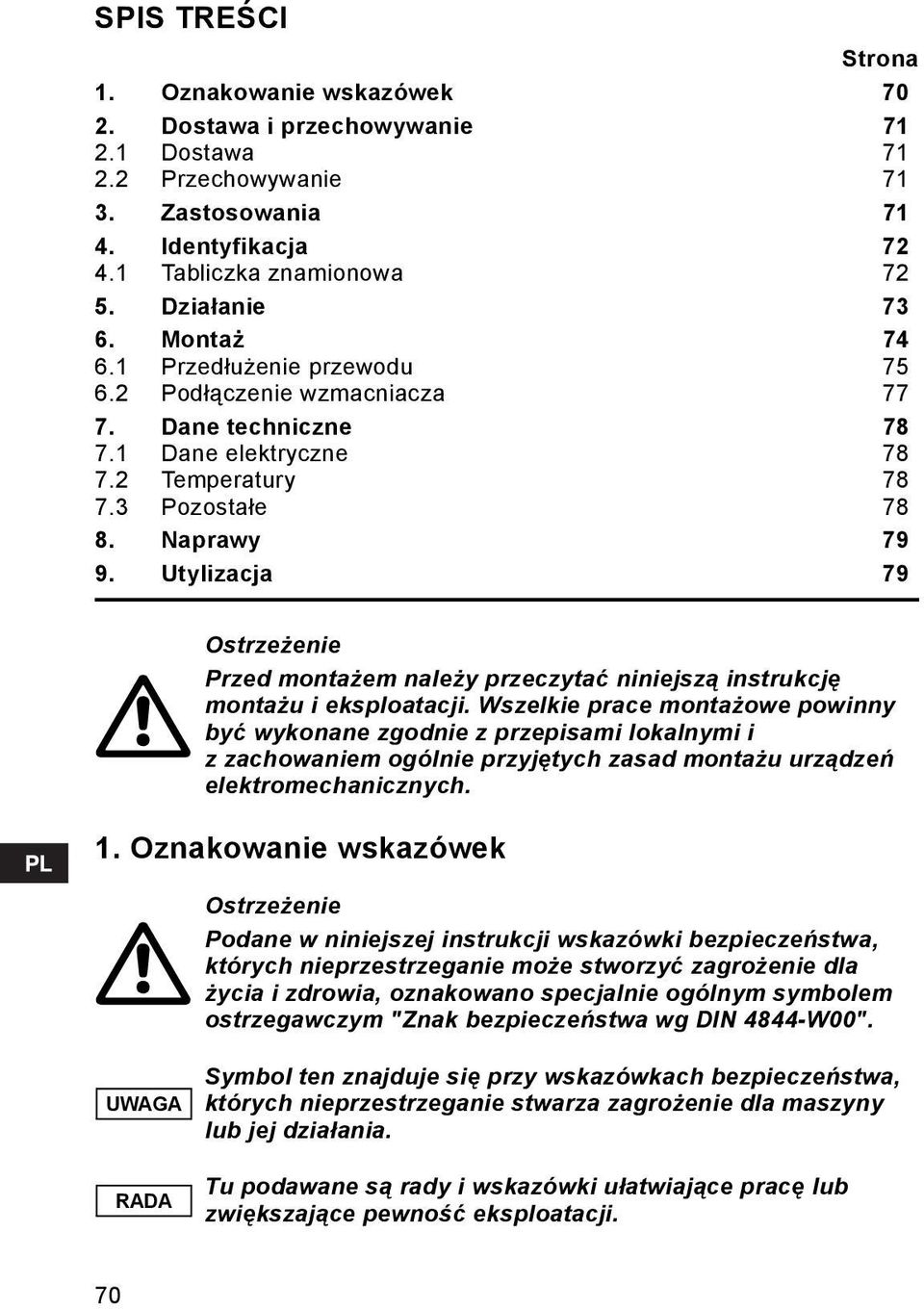 Utylizacja 79 Ostrzeżenie Przed montażem należy przeczytać niniejszą instrukcję montażu i eksploatacji.
