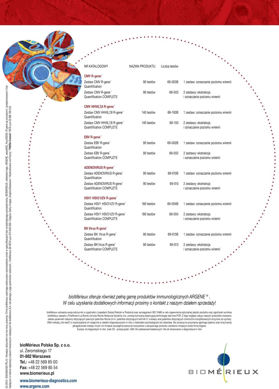 BIOMERIEUX, niebieskie logo, ARGENE, easymag, NucliSENS i R-gene są używanymi, zarejestrowanymi i/lub będącymi w trakcie rejestracji znakami towarowymi należącymi do biomerieux S.A. lub jednego z jego podmiotów zależnych.