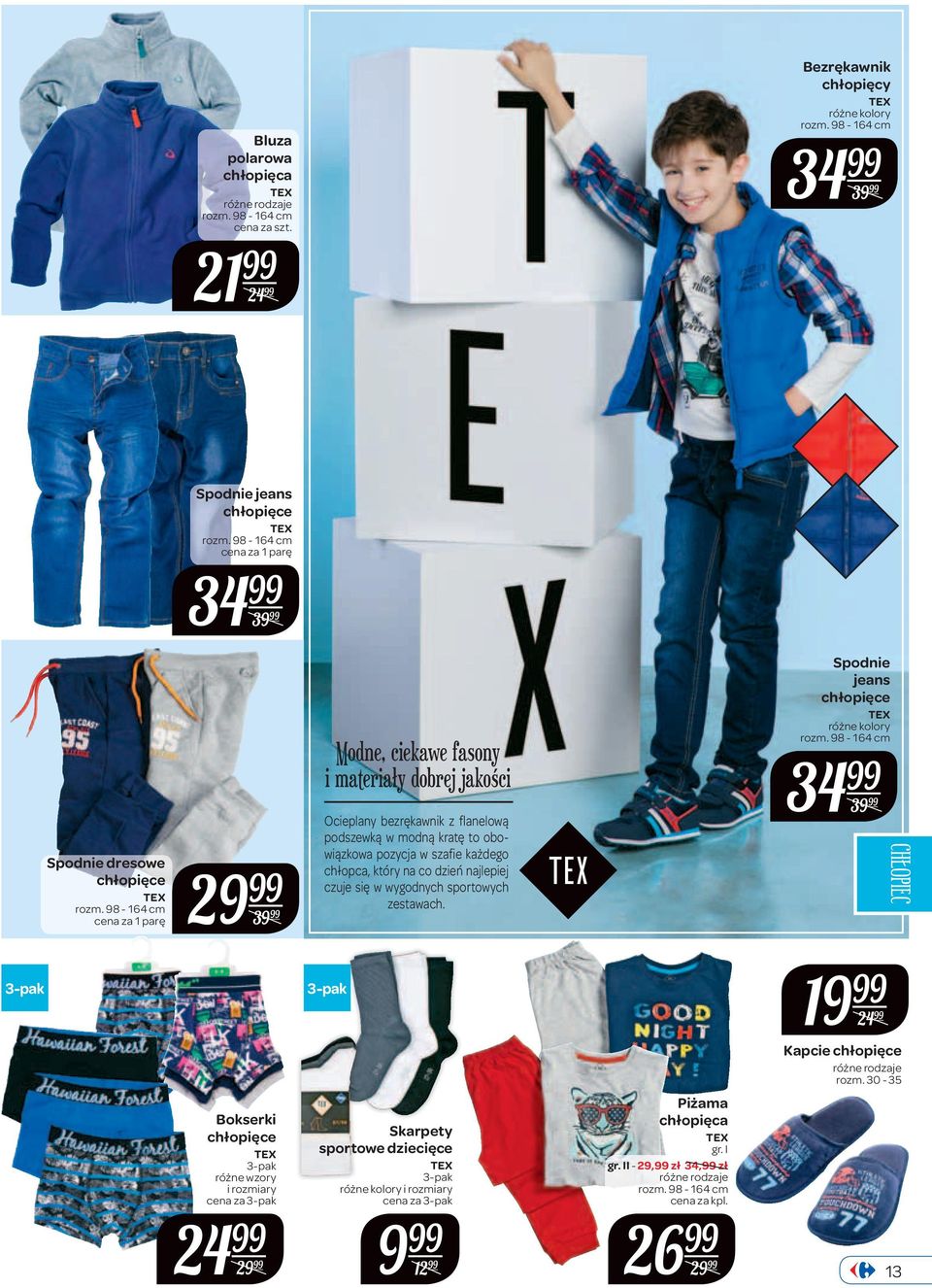 najlepiej czuje się w wygodnych sportowych zestawach. jeans 34 CHŁOPIEC 19 24 Kapcie rozm.