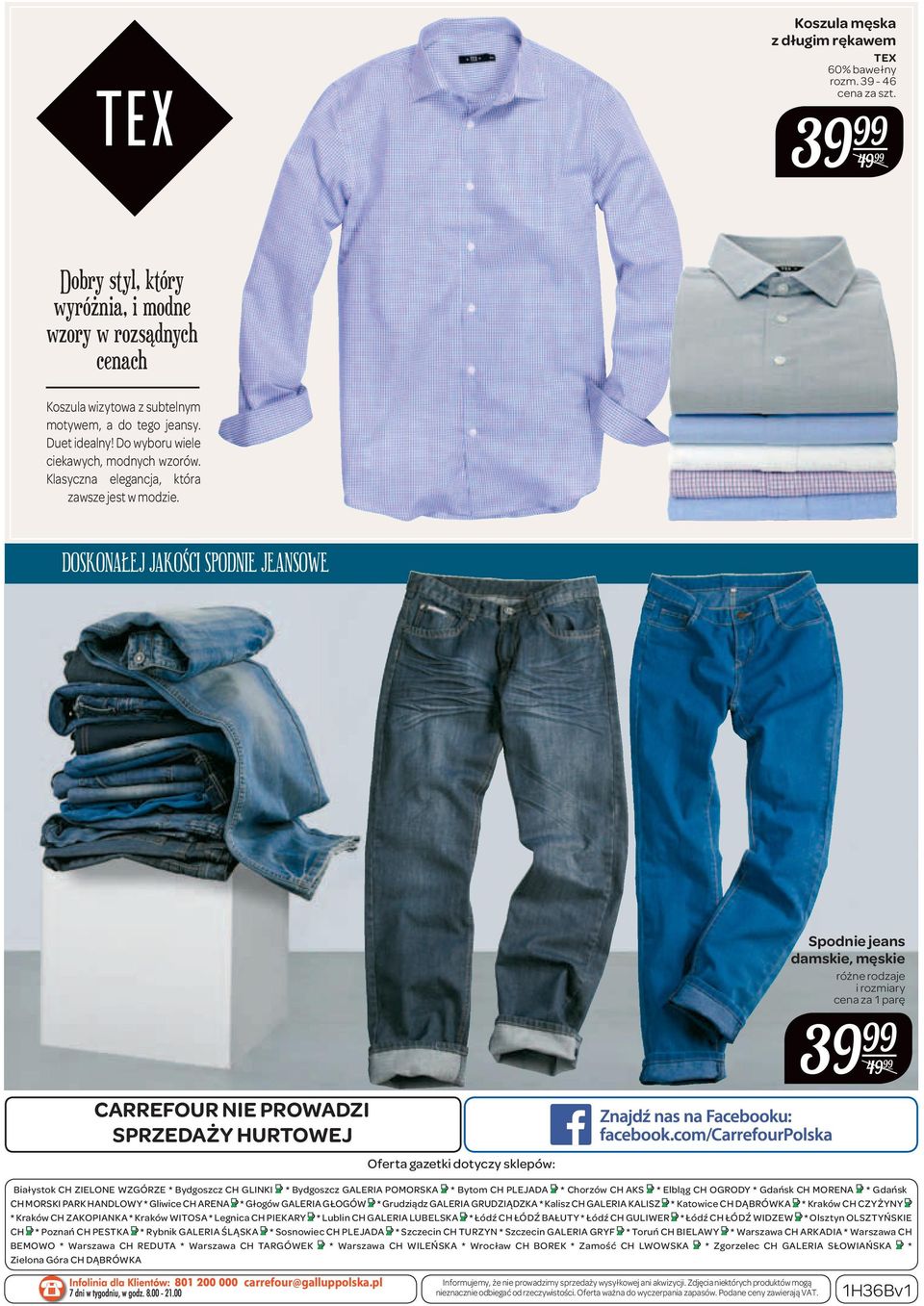 DOSKONAŁEJ JAKOŚCI SPODNIE JEANSOWE CARREFOUR NIE PROWADZI SPRZEDAŻY HURTOWEJ Oferta gazetki dotyczy sklepów: jeans damskie, i rozmiary 49 Białystok CH ZIELONE WZGÓRZE * Bydgoszcz CH GLINKI *