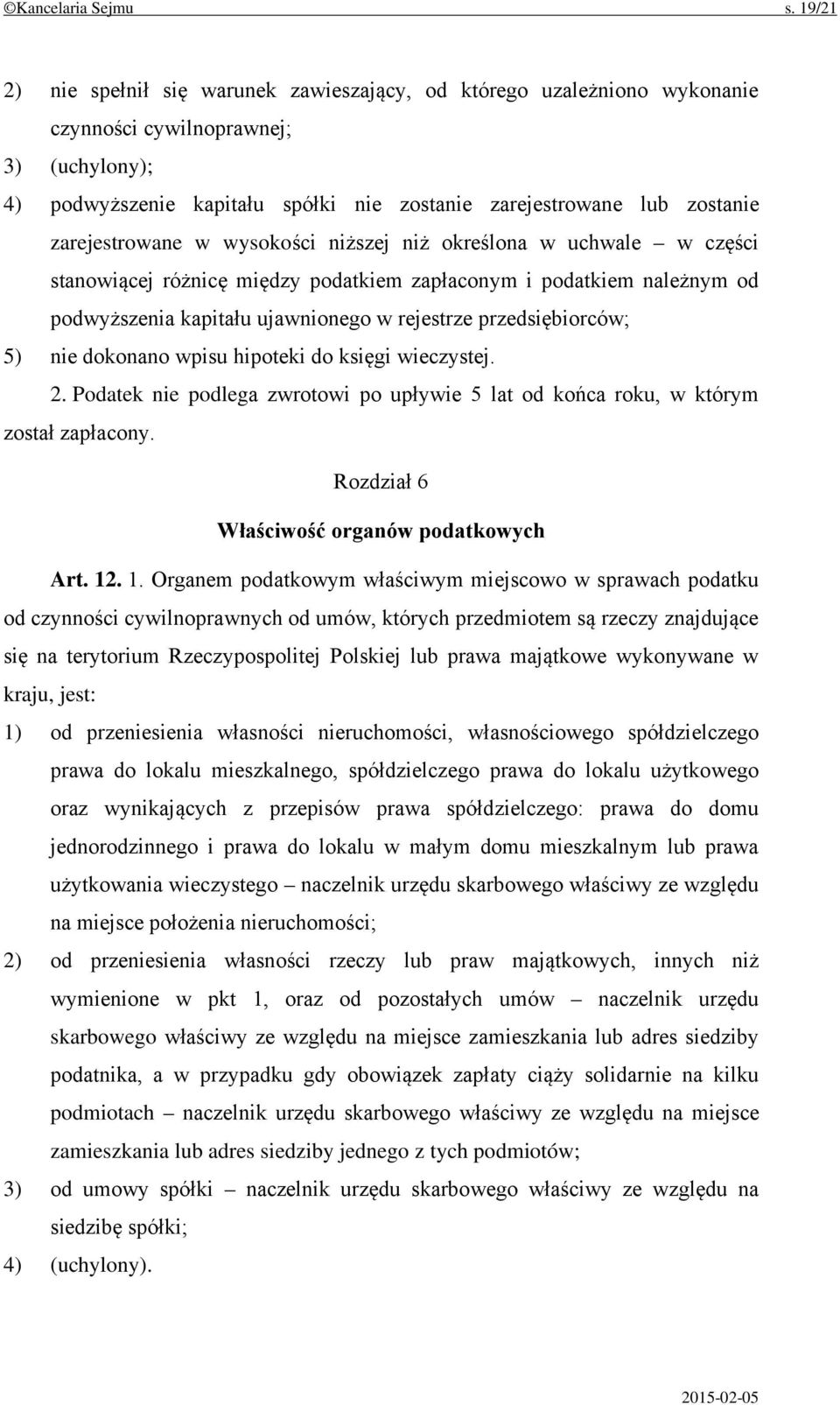 zarejestrowane w wysokości niższej niż określona w uchwale w części stanowiącej różnicę między podatkiem zapłaconym i podatkiem należnym od podwyższenia kapitału ujawnionego w rejestrze