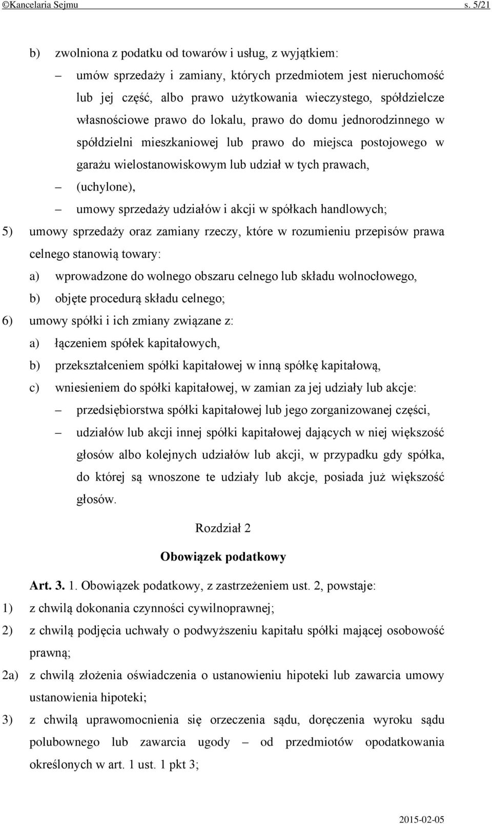 własnościowe prawo do lokalu, prawo do domu jednorodzinnego w spółdzielni mieszkaniowej lub prawo do miejsca postojowego w garażu wielostanowiskowym lub udział w tych prawach, (uchylone), umowy