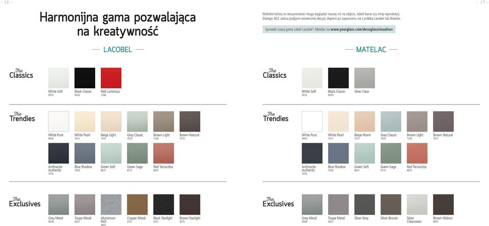 MATELAC Classics Classics White Soft 9010 Black Classic 9005 Red Luminous 1586 White Soft 9010 Black Classic 9005 Silver Clear Trendies Trendies White Pure 9003 White Pearl 1013 Beige Light 1015 Grey