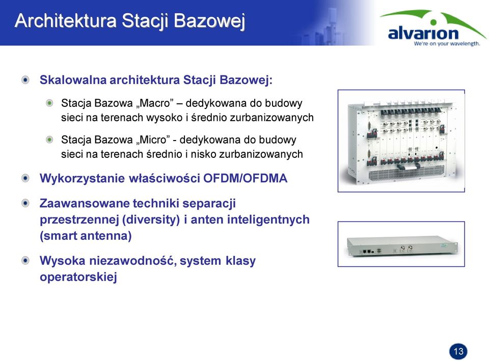 terenach średnio i nisko zurbanizowanych Wykorzystanie właściwości OFDM/OFDMA Zaawansowane techniki separacji