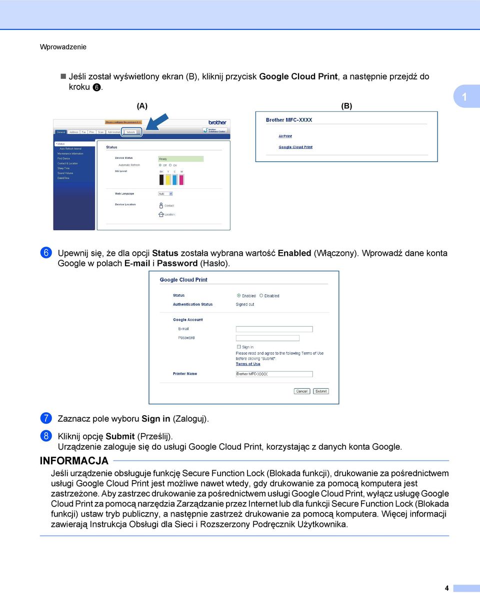 h Kliknij opcję Submit (Prześlij). Urządzenie zaloguje się do usługi Google Cloud Print, korzystając z danych konta Google.