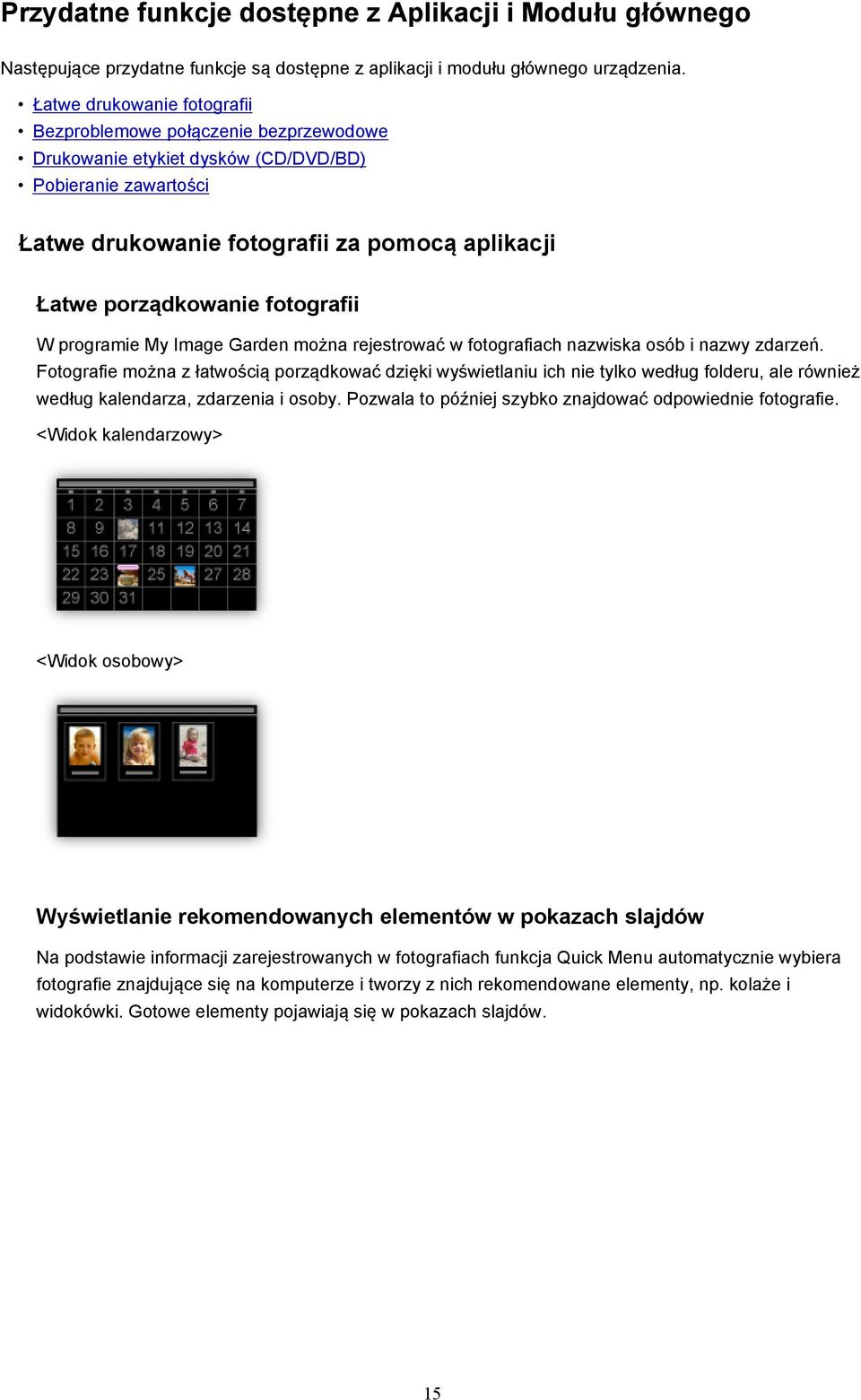 fotografii W programie My Image Garden można rejestrować w fotografiach nazwiska osób i nazwy zdarzeń.