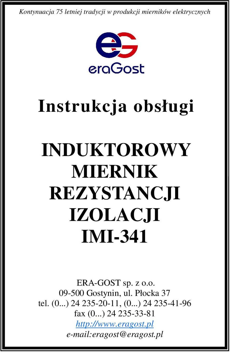 ERA-GOST sp. z o.o. 09-500 Gostynin, ul. Płocka 37 tel. (0.