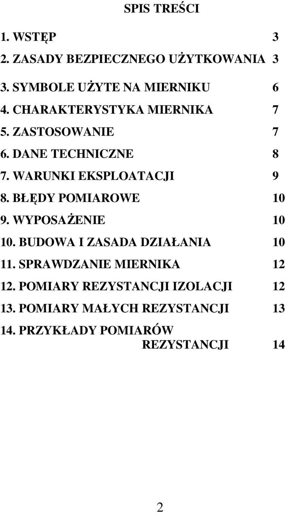 BŁĘDY POMIAROWE 10 9. WYPOSAŻENIE 10 10. BUDOWA I ZASADA DZIAŁANIA 10 11.