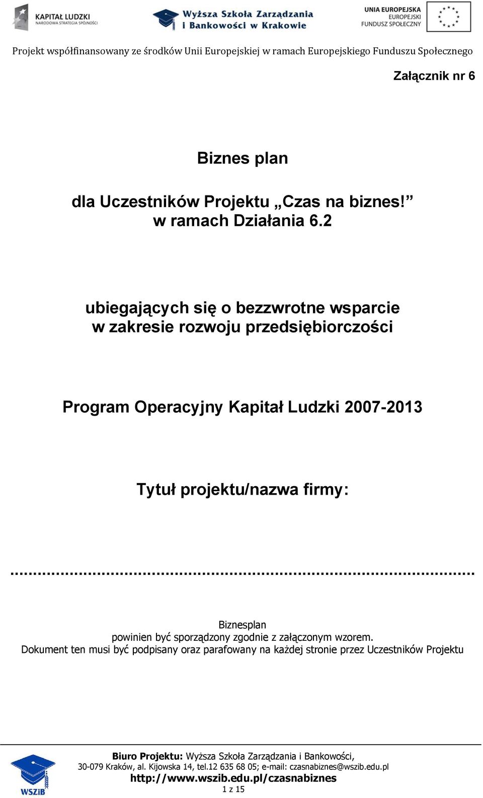 Kapitał Ludzki 2007-2013 Tytuł projektu/nazwa firmy:.