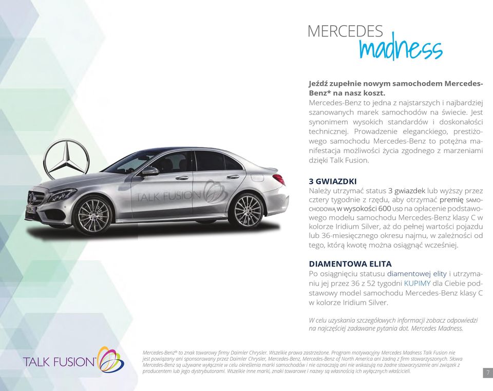 Prowadzenie eleganckiego, prestiżowego samochodu Mercedes-Benz to potężna manifestacja możliwości życia zgodnego z marzeniami dzięki Talk Fusion.