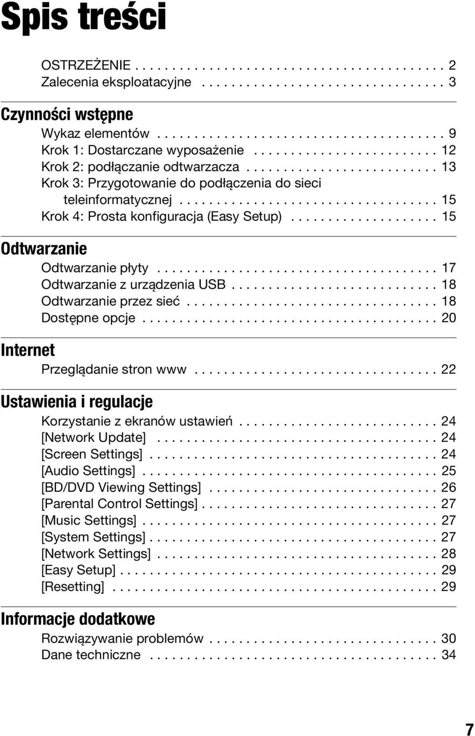................... 15 Odtwarzanie Odtwarzanie płyty...................................... 17 Odtwarzanie z urządzenia USB............................ 18 Odtwarzanie przez sieć.................................. 18 Dostępne opcje.