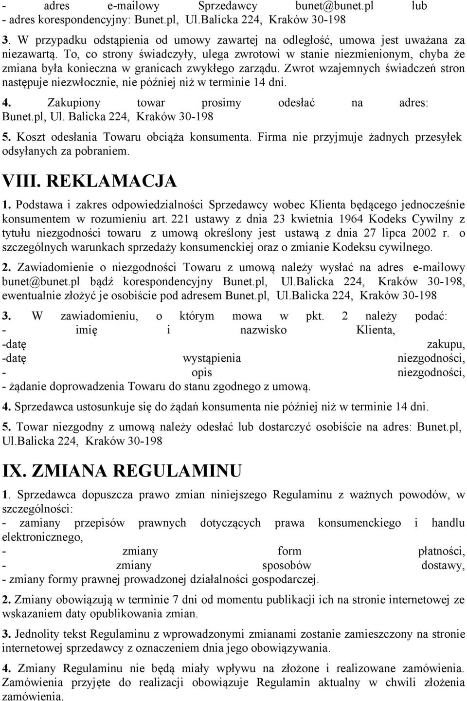 To, co strony świadczyły, ulega zwrotowi w stanie niezmienionym, chyba że zmiana była konieczna w granicach zwykłego zarządu.