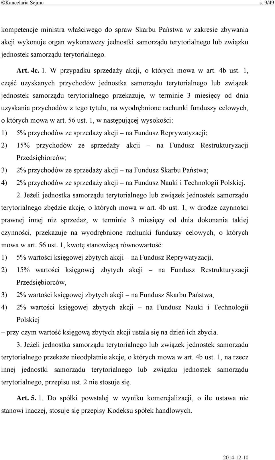 4c. 1. W przypadku sprzedaży akcji, o których mowa w art. 4b ust.