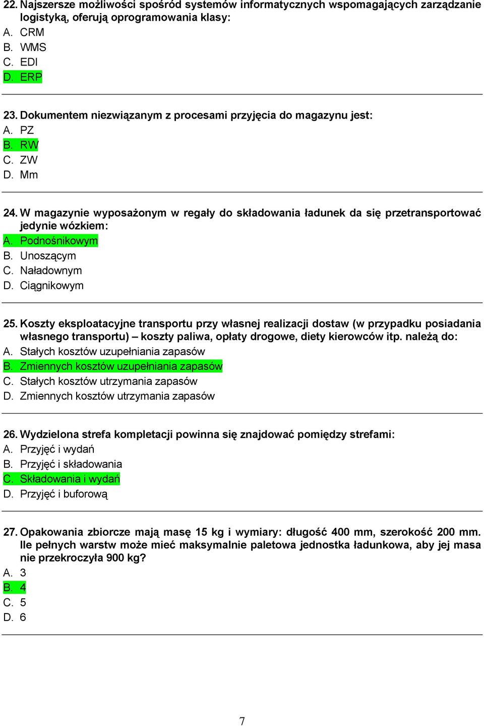 Podnośnikowym B. Unoszącym C. Naładownym D. Ciągnikowym 25.