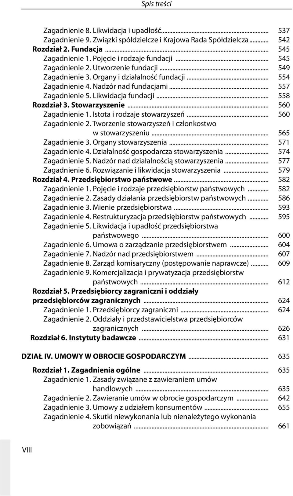 Stowarzyszenie.... 560 Zagadnienie.1..istota.i.rodzaje.stowarzyszeń.... 560 Zagadnienie.2..Tworzenie.stowarzyszeń.i.członkostwo. w.stowarzyszeniu.... 565 Zagadnienie.3..Organy.stowarzyszenia.